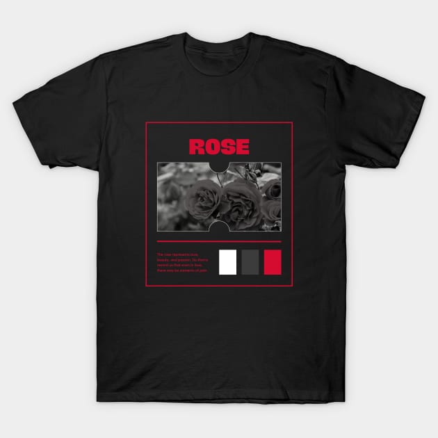 Rose Flower - Love And Beauty with Pain Represents, Flower Collection T-Shirt by DanDesigns